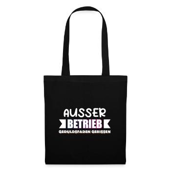 AUSSER BETRIEB GEDULDSFADEN GERISSEN - Stoffbeutel - Schwarz - Vorne