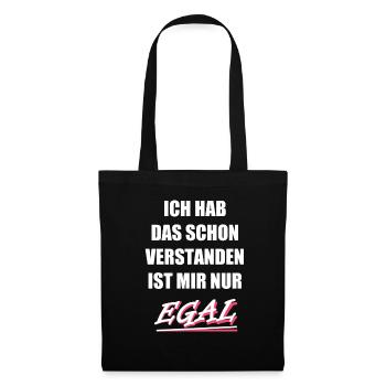 Ich hab schon verstanden es ist mir nur EGAL - Stoffbeutel - Schwarz - Vorne