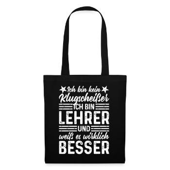 Lehrer lustige Sprüche - Ich bin kein Klugscheißer - Stoffbeutel - Schwarz - Vorne