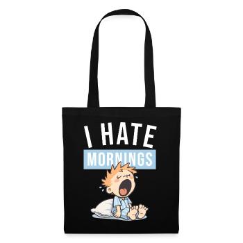 I Hate Mornings | Lustiges Morgenmuffel Design - Sac en tissu - noir - Devant