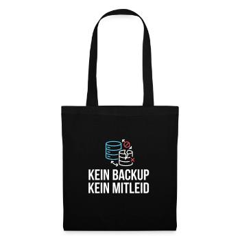 Kein Backup? Kein Mitleid! - Stoffbeutel - Schwarz - Vorne