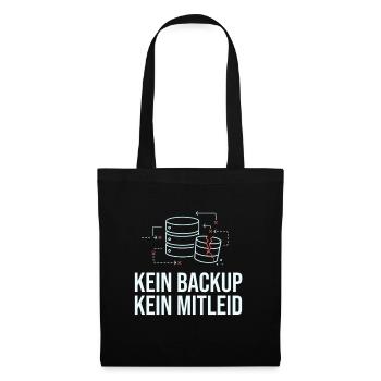 Kein Backup? Kein Mitleid! - Stoffbeutel - Schwarz - Vorne
