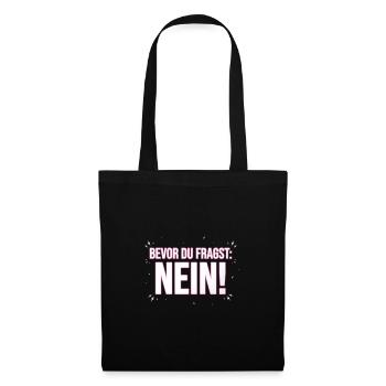 Bevor du fragst Nö! - Stoffbeutel - Schwarz - Vorne