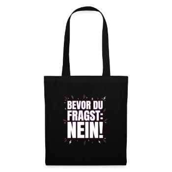 Bevor du fragst Nein - Stoffbeutel - Schwarz - Vorne