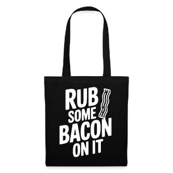 Rub Some Bacon On It - Tote Bag - black - Front