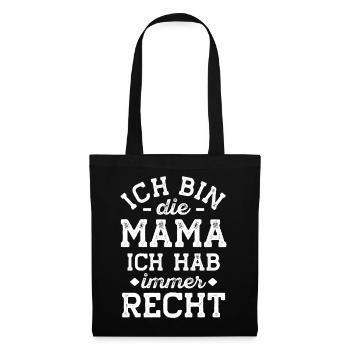 Ich Bin Die Mama Ich Hab Immer Recht Muttertag  - Stoffbeutel - Schwarz - Vorne