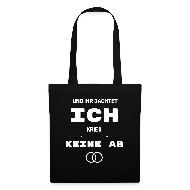 Und ihr dachtet, ich krieg keine ab | Poltern, JGA - Stoffbeutel
