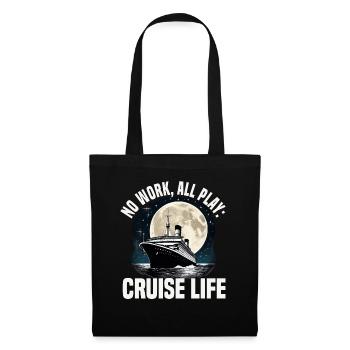 Cruise Life No Work All Play Cruise Ship Vacation - Stoffbeutel - Schwarz - Vorne