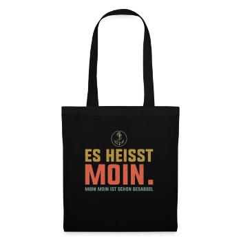 Es heißt Moin. Moin Moin ist schon Gesabbel - - Stoffbeutel - Schwarz - Vorne