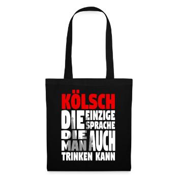 Kölsch - Die einzige Sprache die man ... - Stoffbeutel - Schwarz - Vorne