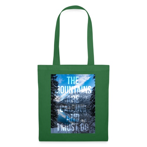The mountains are calling and I must go - Tote Bag
