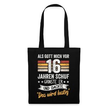 16. Geburtstag als Gott mich vor 16 Jahren schuf - Stoffbeutel - Schwarz - Vorne