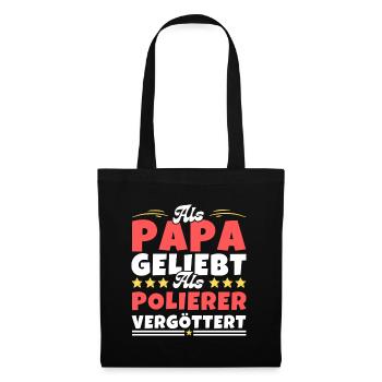 Als Papa geliebt, als Polierer vergöttert - Stoffbeutel - Schwarz - Vorne