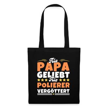 Als Papa geliebt, als Polierer vergöttert - Stoffbeutel - Schwarz - Vorne