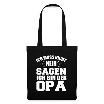 Ich Muss Nicht Nein Sagen Ich Bin Der Opa - Stoffbeutel - Schwarz - Vorne