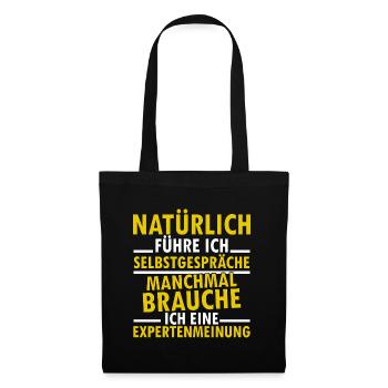 Natürlich Führe Ich Selbstgespräche, lustige - Stoffbeutel - Schwarz - Vorne