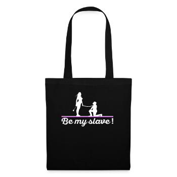 Be my slave mistress Femdom dominance BDSM - Tote Bag - black - Front