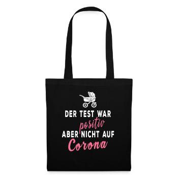 Corona Baby: Test war positiv, nur nicht auf Covid - Stoffbeutel - Schwarz - Vorne