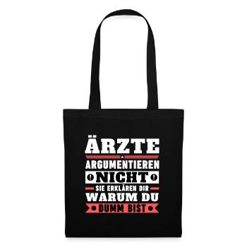Ärzte argumentieren nicht - Stoffbeutel - Schwarz - Vorne