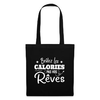 Brûlez Les Calories, Pas Vos Rêves - Sac en tissu - noir - Devant