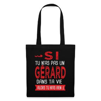 Si tu n as pas un Gérard dans ta vie Cadeau Humour - Sac en tissu - noir - Devant