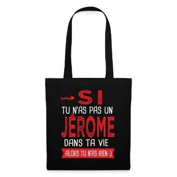 Si tu n as pas un Jérome dans ta vie Cadeau Humour - Sac en tissu - noir - Devant