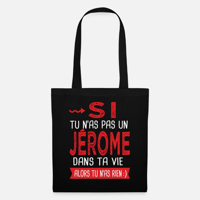 Si tu n as pas un Jérome dans ta vie Cadeau Humour - Sac en tissu - noir