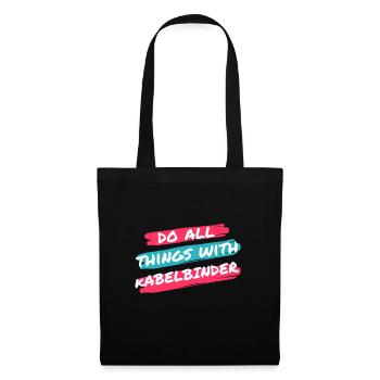Do all things with | cable tie - Tote Bag - black - Front