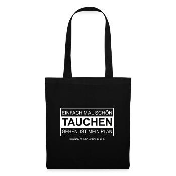 Einfach mal schön Tauchen gehen ist mein Plan - Stoffbeutel - Schwarz - Vorne