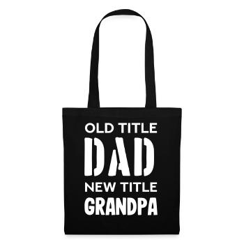 Old title dad new title grandpa - Tote Bag - black - Front