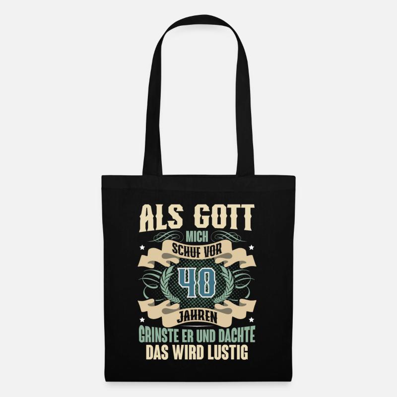 40. Geburtstag Als Gott Mich Schuf Vor - Stoffbeutel - Schwarz