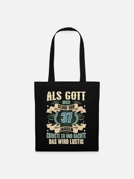 37. Geburtstag Als Gott Mich Schuf Vor - Stoffbeutel - Schwarz