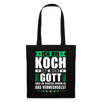 Ich bin Koch und nicht Gott - Stoffbeutel - Schwarz - Vorne