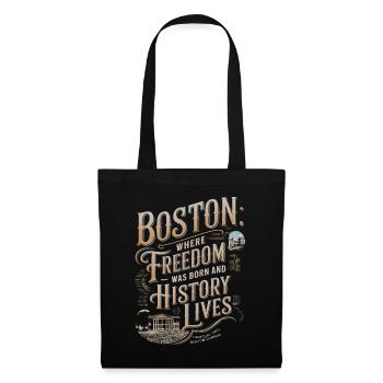 Boston: Where Freedom Was Born and History Lives - Tote Bag - black - Front