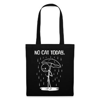 Funny Today unfortunately no cat - Tote Bag - black - Front