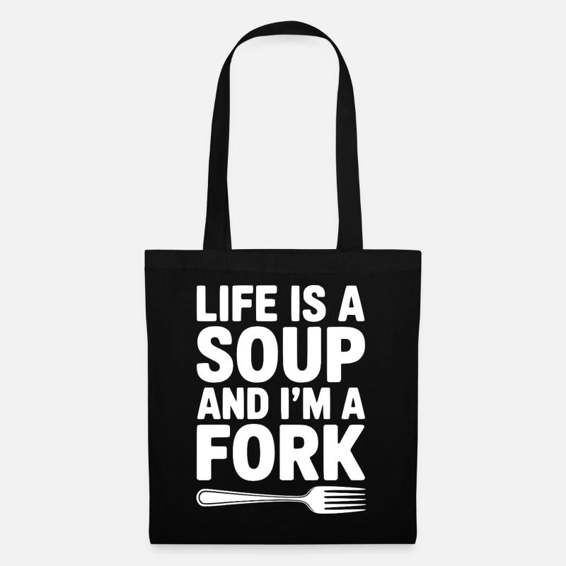 Das Leben ist eine Suppe und ich bin eine Gabel - Stoffbeutel - Schwarz