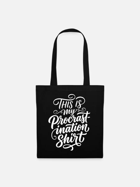 Procrastination Shirt Lustiger Spruch - Stoffbeutel - Schwarz