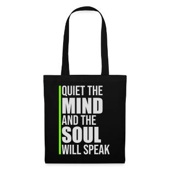 Quiet The Mind And The Soul Will Speak Ruhe Spruch - Tote Bag - black - Front