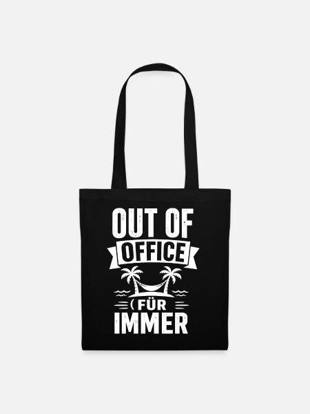 Out of Office für immer – Lustiger Urlaubsspruch - Stoffbeutel - Schwarz