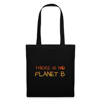 There is no Planet B, Umwelt, Natur, Klimawandel - Stoffbeutel - Schwarz - Vorne