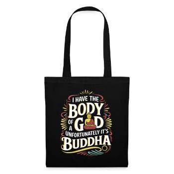 I Have The Body Of A God Unfortunately Its Buddha8 - Stoffbeutel - Schwarz - Vorne