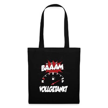 Bääm vollgetankt - ich habe vollgetankt Geschenk - Stoffbeutel - Schwarz - Vorne