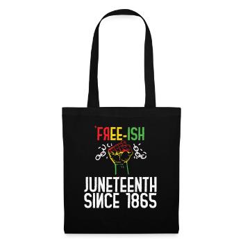 Juneteenth aka Free-ish Since 1865 Independence - Tote Bag - black - Front