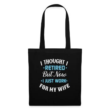 Je pensais prendre ma retraite, mais maintenant je travaille juste pour mon - Sac en tissu - noir - Devant