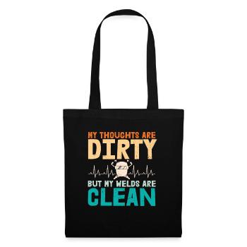 My Thoughts Are Dirty But My Welds Are Clean - Tote Bag - black - Front