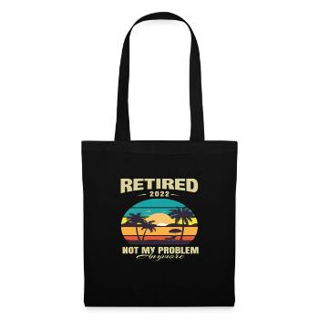 Retired 2022 Not My Problem Anymore Retirement - Tote Bag - black - Front