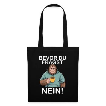 Bevor Du Fragst Nein Bigfoot - Stoffbeutel - Schwarz - Vorne
