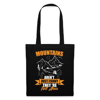 Mountains Aren't Just Scenery, They're Hell Areas - Tote Bag - black - Front
