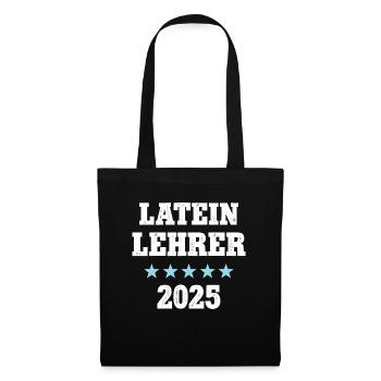 Lateinlehrer 2025 Beruf Studium Lehramt Latein - Stoffbeutel - Schwarz - Vorne