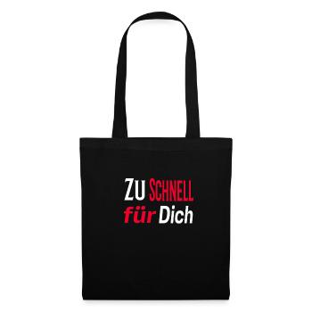 Zu Schnell Fur Dich - Stoffbeutel - Schwarz - Vorne